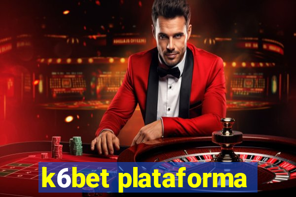 k6bet plataforma